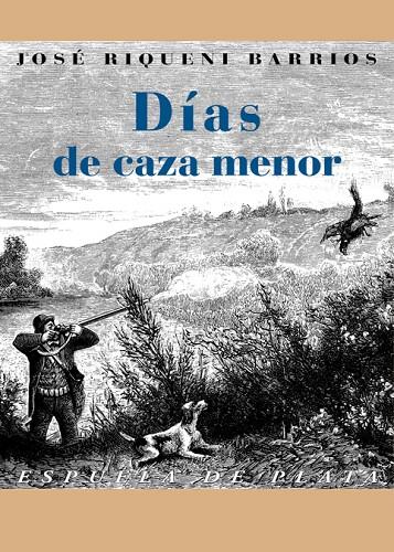 DIAS DE CAZA MENOR | 9788415177470 | RIQUENI, JOSE