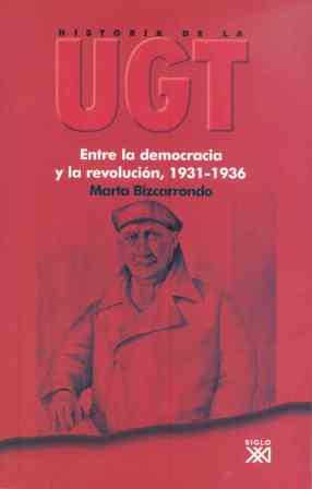 HISTORIA DE LA UGT 3 ENTRE LA DEMOCRACIA Y LA REVOLUCION | 9788432313721 | BIZCARRONDO, MARTA