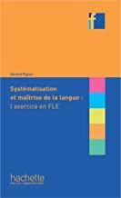 SYSTEMATISATION ET MAÎTRISE DE LA LANGUE | 9782014016031