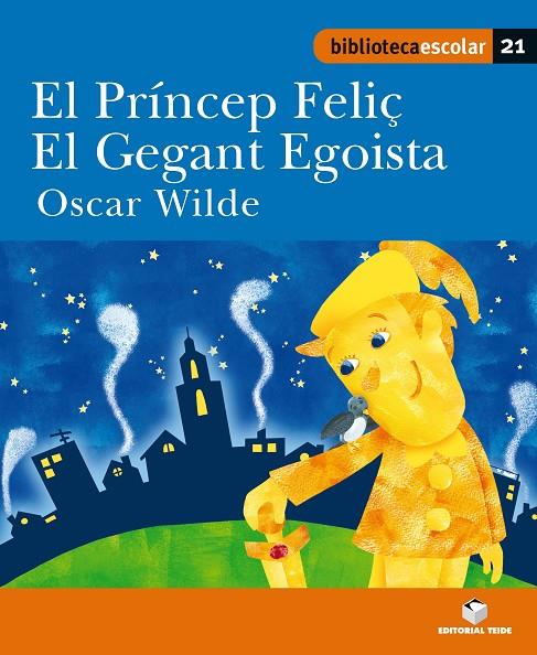 PRINCEP FELIÇ, EL / EL GEGANT EGOISTA | 9788430763276 | EDITORIAL TEIDE, S.A.