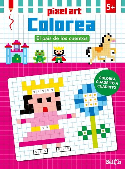 PIXEL ART COLOREA - EL PAÍS DE LOS CUENTOS | 9789463070799 | BALLON