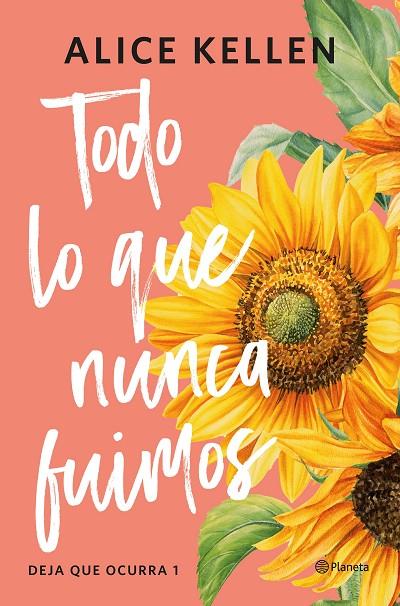 TODO LO QUE NUNCA FUIMOS (DEJA QUE OCURRA 1) | 9788408321187 | KELLEN, ALICE