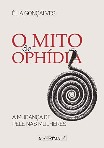 O MITO DE OPHÍDIA | 9789899973664 | GONÇALVES, ÉLIA