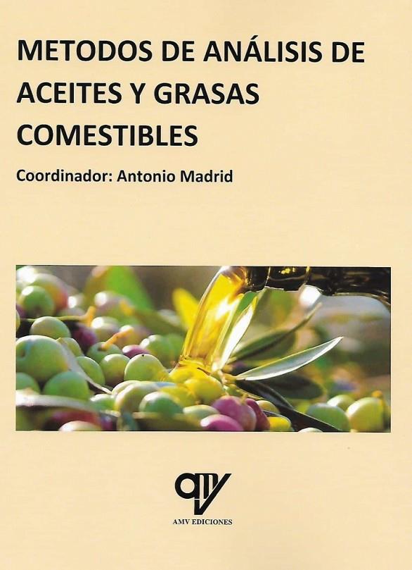 MÉTODOS DE ANÁLISIS DE ACEITES Y GRASAS COMESTIBLES | 9788412152319 | MADRID VICENTE, ANTONIO