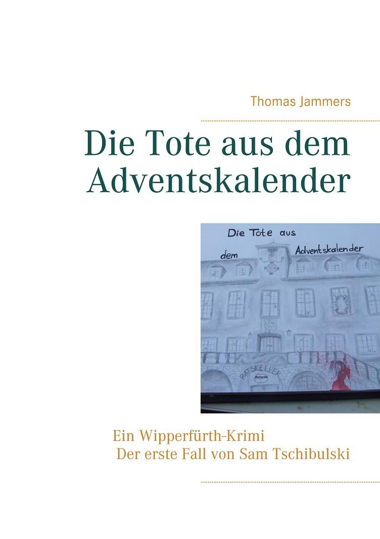 DIE TOTE AUS DEM ADVENTSKALENDER | 9783750403116 | JAMMERS, THOMAS