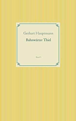 BAHNWÄRTER THIEL | 9783746080406 | HAUPTMANN, GERHART