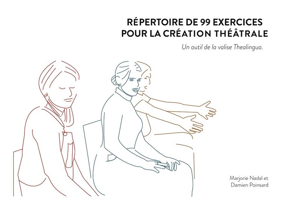RÉPERTOIRE DE 99 EXERCICES POUR LA CRÉATION THÉÂTRALE | 9782322220601 | NADAL, MARJORIE / POINSARD, DAMIEN