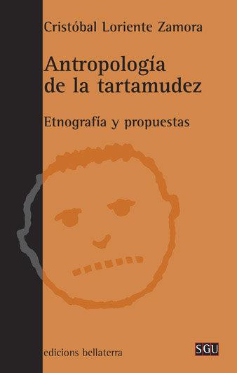 ANTROPOLOGIA DE LA TARTAMUDEZ | 9788472903746 | LORIENTE ZAMORA, C.