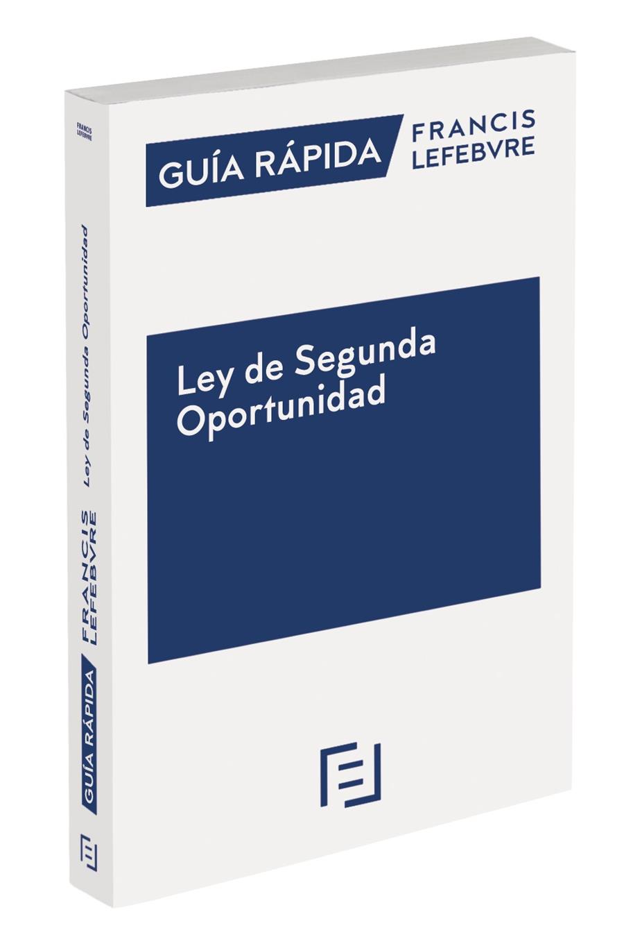 GUÍA RÁPIDA LEY DE SEGUNDA OPORTUNIDAD | 9788418190803 | LEFEBVRE-EL DERECHO