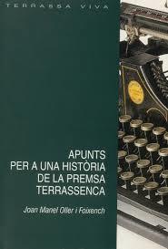 APUNTS PER A UNA HISTORIA DE LA PREMSA TERRASSENCA | 9788492363681 | OLLER I FOIXENCH, JOAN MANEL