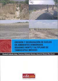 EROSIÓN Y DEGRADACIÓN DE SUELOS EN AMBIENTES SEMIÁRIDOS. | 9788415463290 | ANDRADE LIMAS, ELIZABETH DEL CARMEN