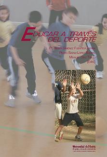 EDUCAR A TRAVÉS DEL DEPORTE | 9788496373648 | DÍAZ TRILLO, MANUEL / GIMÉNEZ FUENTES-GUERRA, FRANCISCO JAVIER / SÁENZ-LÓPEZ BUÑUEL, PEDRO