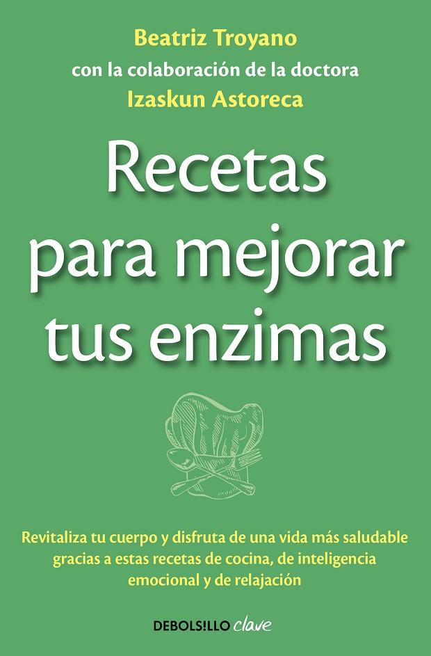 RECETAS PARA MEJORAR TUS ENZIMAS | 9788490625453 | TROYANO, BEATRIZ