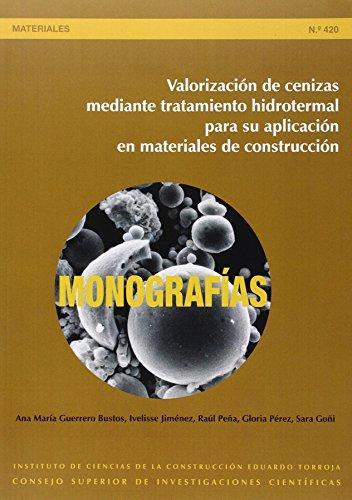 VALORIZACIÓN DE CENIZAS MEDIANTE TRATAMIENTO HIDROTERMAL PARA SU APLICACIÓN EN MATERIALES DE CONSTRUCCIÓN | 9788400098797 | GUERRERO BUSTOS, ANA MARÍA