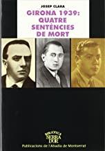 GIRONA 1939 : QUATRE SENTÈNCIES DE MORT | 9788484152781 | CLARA, JOSEP I RESPLANDIS