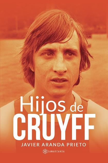 HIJOS DE CRUYFF | 9788417904548 | ARANDA PRIETO, JAVIER