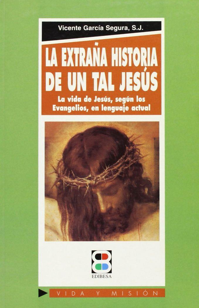 EXTRAÑA HISTORIA DE UN TAL JESÚS, LA | 9788484070399 | ALÁIZ, ATILANO