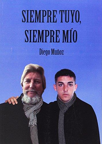 SIEMPRE TUYO, SIEMPRE MÍO | 9788491404705 | MUÑOZ, DIEGO