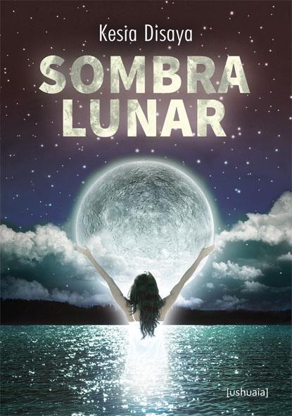 SOMBRA LUNAR | 9788416496013 | DISAYA GARCÍA, KESIA