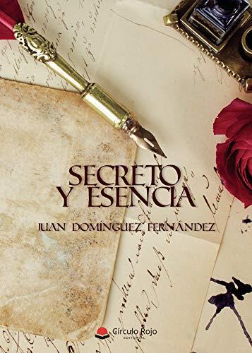 SECRETO Y ESENCIA | 9788413635309 | DOMÍNGUEZ FERNÁNDEZ, JUAN
