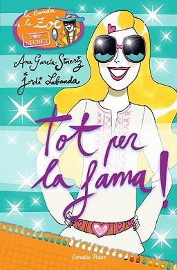 TOT PER LA FAMA! | 9788490576663 | GARCIA-SIÑERIZ, ANA / LABANDA, JORDI