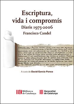 ESCRIPTURA, VIDA I COMPROMIS - DIARIS 1975-2006. FRANCESC CANDEL | 9788410393882 | CANDEL, FRANCESC / GARCIA PONCE, DAVID