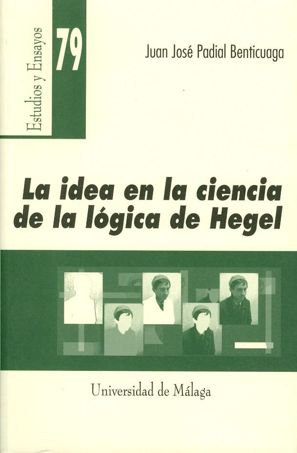IDEA EN LA CIENCIA DE LA LÓGICA DE HEGEL, LA | 9788474969832 | PADIAL BENTICUAGA, JUAN JOSÉ