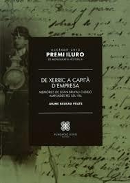 DE XERRIC A CAPITÀ D'EMPRESA. MEMÒRIES DE JOAN BRUFAU CUSIÓ AMPLIADES PEL SEU FILL | 9788493799250 | BRUFAU PRATS, JAIME