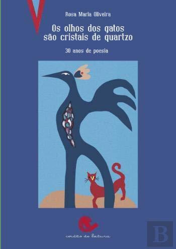OS OLHOS DOS GATOS SÃO CRISTAIS DE QUARTZO | 9789898574497 | MARIA OLIVEIRA, ROSA