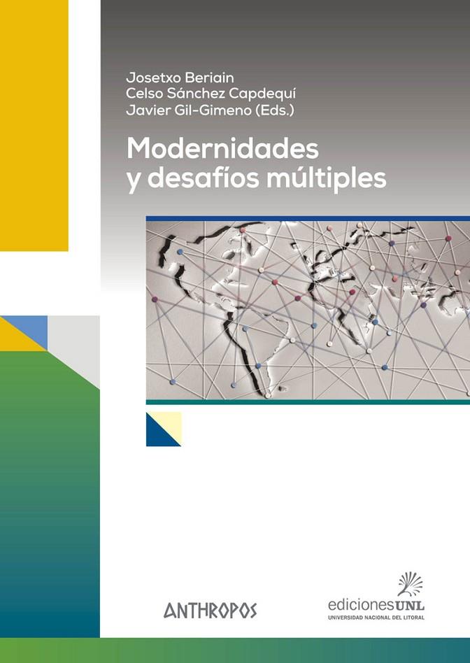 MODERNIDADES Y DESAFÍOS MÚLTIPLES | 9788416421886 | BERIAIN / GIL-GIMENO