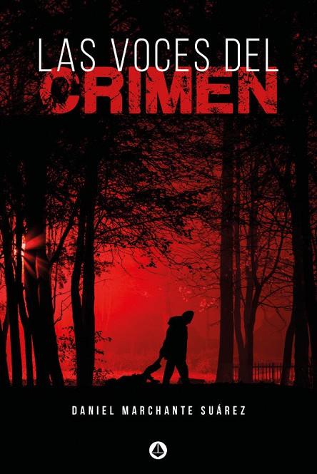 VOCES DEL CRIMEN, LAS | 9788412474749 | MARCHANTE SUAREZ, DANIEL