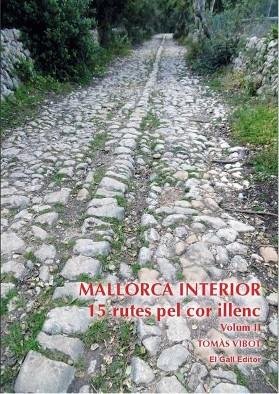 MALLORCA INTERIOR. 15 RUTES PEL COR ILLENC. VOL II | 9788416416622 | VIBOT, TOMÀS