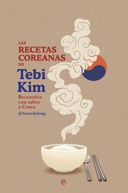 RECETAS COREANAS DE TEBI KIM, LAS | 9788410943056 | TEBI, KIM