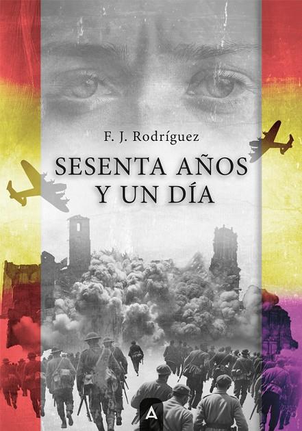SESENTA AÑOS Y UN DÍA | 9788410374843 | RODRIGUEZ, F. J.