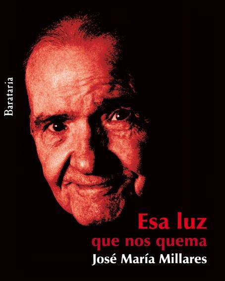 ESA LUZ QUE NOS QUEMA | 9788495764928 | MILLARES SALL, JOSÉ MARÍA