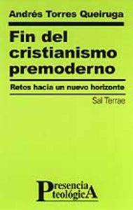 FIN DEL CRISTIANISMO PREMODERNO | 9788429313796 | TORRES QUEIRUGA, ANDRÉS