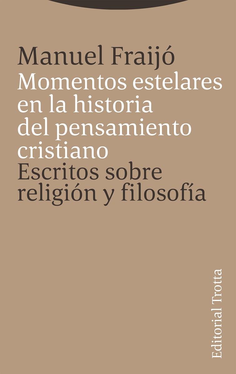 MOMENTOS ESTELARES EN LA HISTORIA DEL PENSAMIENTO CRISTIANO | 9788413642512 | FRAIJO, MANUEL
