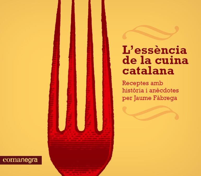 ESSÈNCIA DE LA CUINA CATALANA, L' | 9788415097686 | FÀBREGA, JAUME