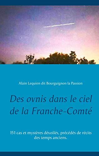 DES OVNIS DANS LE CIEL DE LA FRANCHE-COMTE | 9782322221691 | LEQUIEN, ALAIN