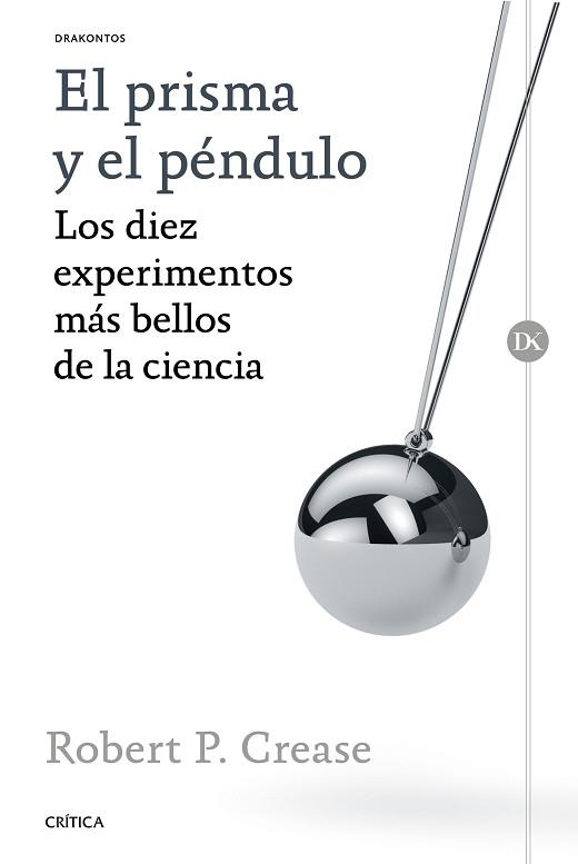 PRISMA Y EL PÉNDULO, EL | 9788498929317 | CREASE, ROBERT P.