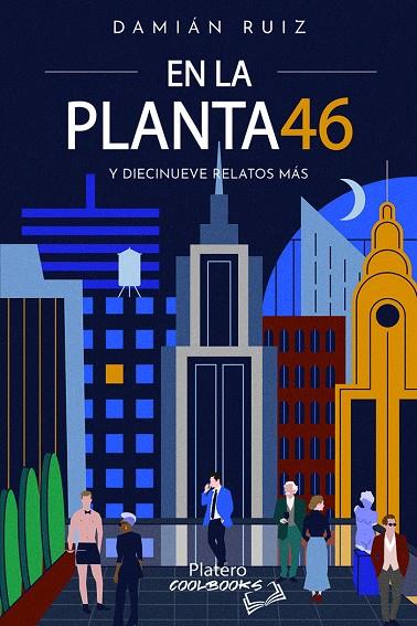 EN LA PLANTA 46 Y DIECINUEVE RELATOS MÁS | 9788419492333 | RUIZ, DAMIÁN