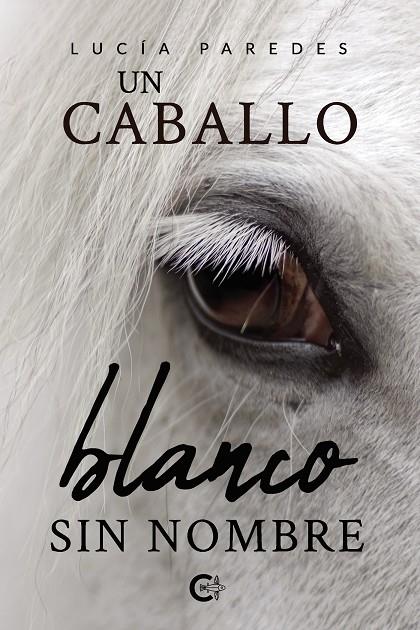 CABALLO BLANCO SIN NOMBRE, UN | 9788418203053 | PAREDES, LUCÍA