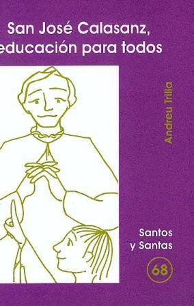 SAN JOSÉ DE CALASANZ, EDUCACIÓN PARA TODOS | 9788474677898 | TRILLA LLOBERA, ANDREU