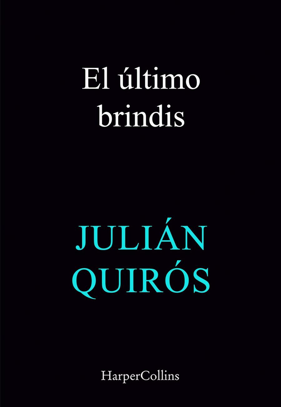 ÚLTIMO BRINDIS, EL | 9788410645295 | QUIRÓS, JULIÁN