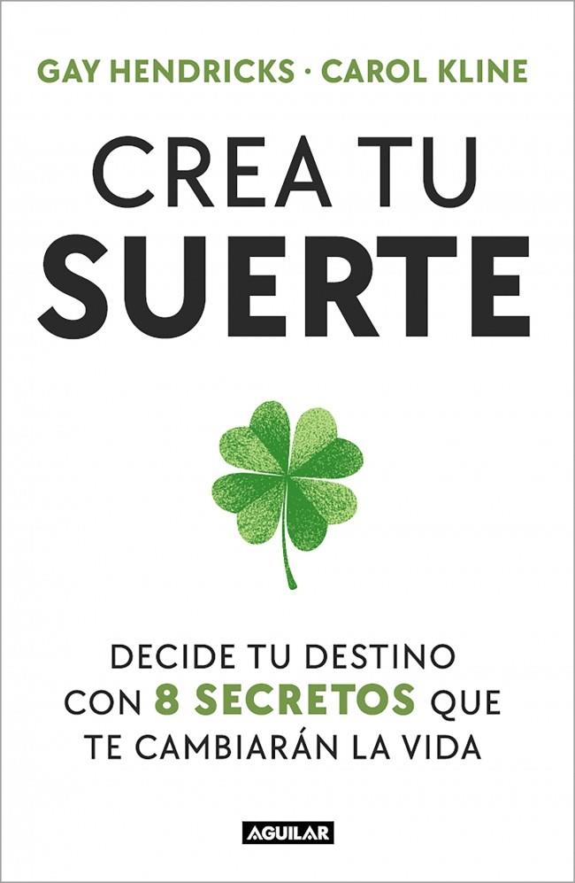 CREA TU SUERTE | 9788403525498 | HENDRICKS, GAY / KLINE, CAROL