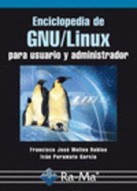 ENCICLOPEDIA DE GNU/LINUX PARA USUARIO Y ADMINISTRADOR | 9788499640280 | MOLINA ROBLES, F. J. / PERAMATO GARCIA, I.