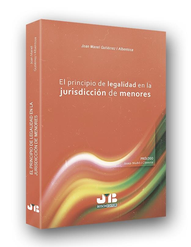 PRINCIPIO DE LEGALIDAD EN LA JURISDICCION DE MENORES, EL | 9788494643651 | GUTIERREZ I ALBENTOSA, JOAN MANEL
