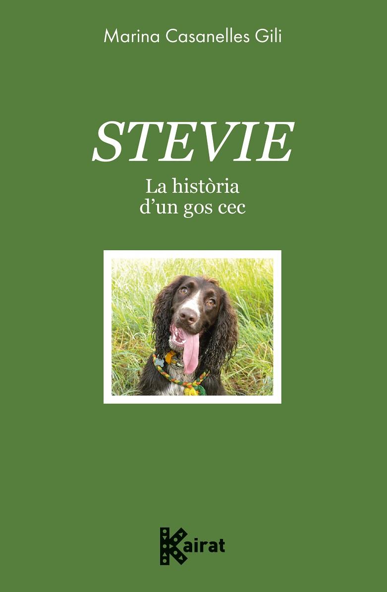 STEVIE. LA HISTÒRIA D'UN GOS CEC | 9788419476586 | CASANELLES, MARINA