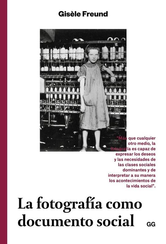 FOTOGRAFÍA COMO DOCUMENTO SOCIAL, LA | 9788425229947 | FREUND, GISÈLE