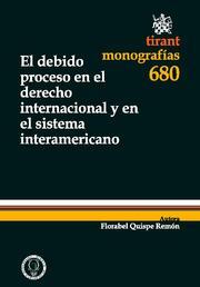 DEBIDO PROCESO EN DERECHO INTERNACIONAL Y EN SISTEMA INTERAMERICANO, EL | 9788498766868 | QUISPE REMÓN, FLORABEL